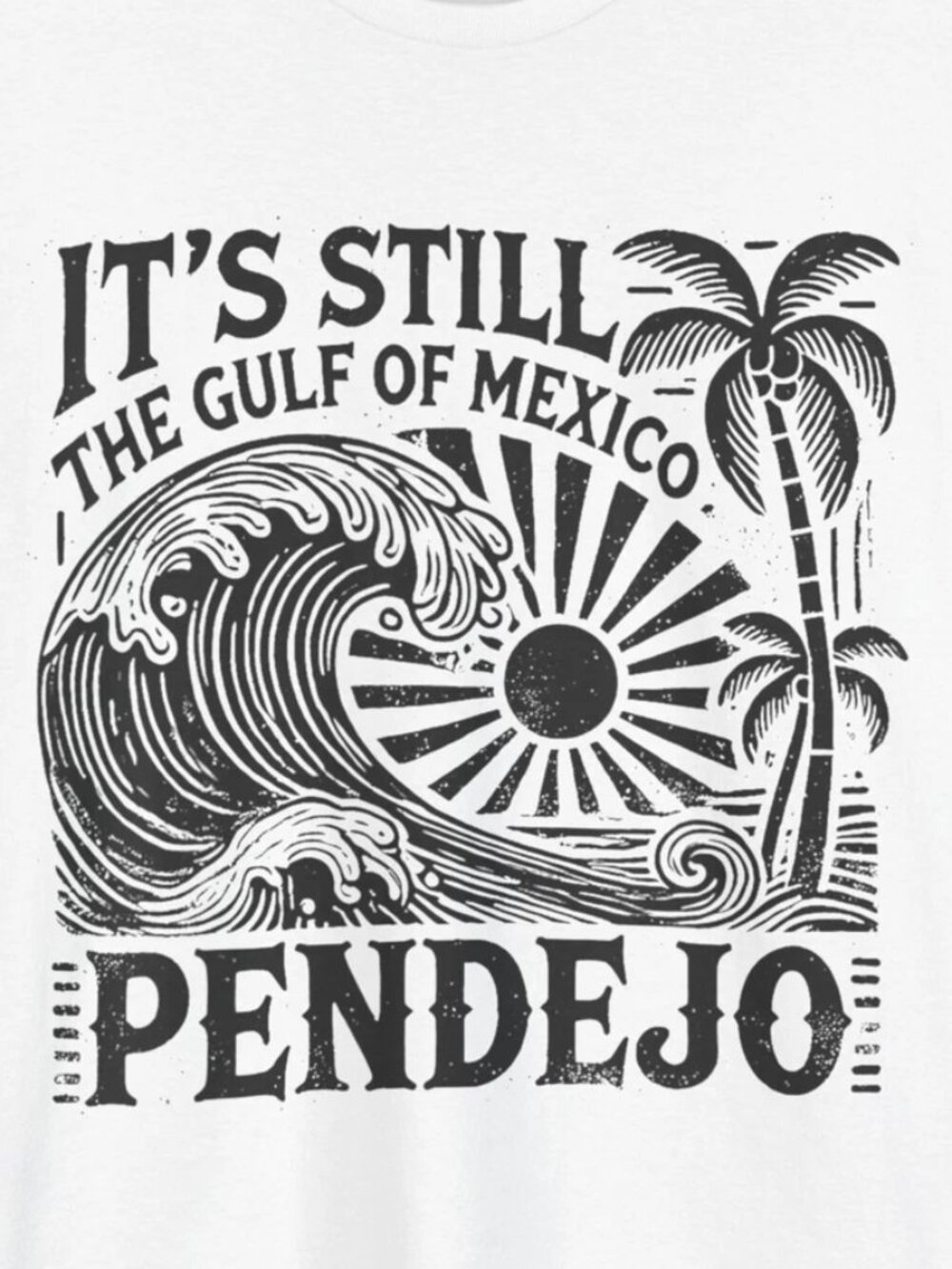 It's Still The Gulf Of Mexico Pendejo T-shirt, Gulf of Mexico Beach Lovers S 261 - Picture 2 of 5